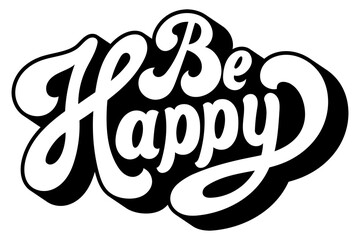 Black and white be happy funky style typography design element