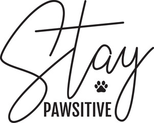 Stay Pawsitive