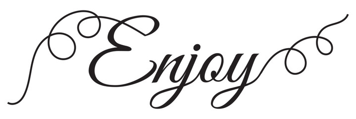 Enjoy hand lettering, custom typography, black ink brush calligraphy, isolated on white background. Vector  illustration. EPS 10/AI
