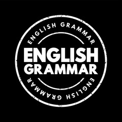 Fototapeta premium English Grammar - way in which meanings are encoded into wordings in the English language, text concept stamp