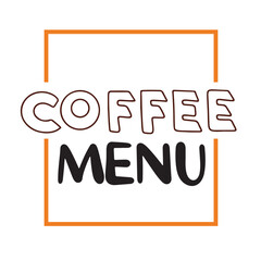 Coffee menu text lettering. Hand drawn vector art.