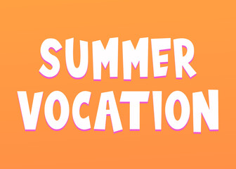 Summer vocation text design