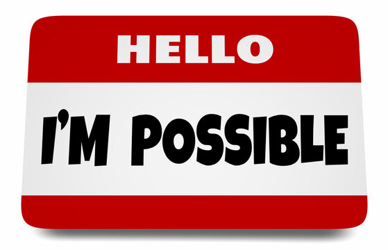Im Possible Hello Name Tag Sticker Confident Potential Successful Succeed 3d Illustration