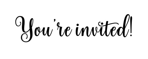You're invited - Invitation text banner - Special invitation - Vector phrase isolated on a transparent background