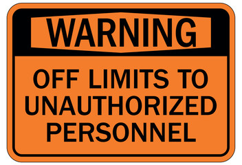 Unauthorized person keep out sign