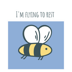 Cute card with bee and the phrase I m flying to rest. Summer school holidays, vacation and weekend concept. Cute kid character, vector graphics