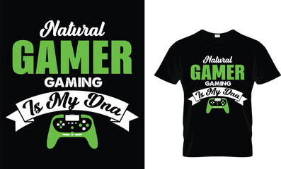 Natural gamer gaming is my DNA - Video Game lover T-shirt