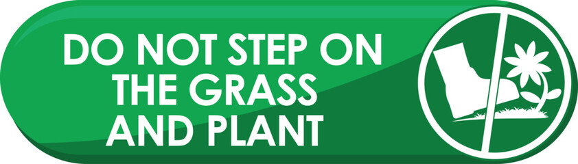 DO NOT STEP ON THE GRASS AND PLANT SIGNAGE HIGH RESOLUTION READY TO USE