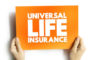 Universal Life Insurance - form of permanent life insurance with an investment savings element,...