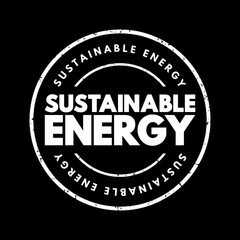 Sustainable Energy - such as wind and solar energy, creates zero carbon emissions, text concept stamp