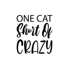 Naklejka premium one cat short of crazy black letter quote