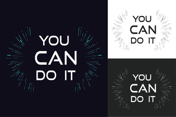 You can do it motivational lettering poster quote. Motivational gym and working quotes. Cute inspirational text for women t-shirt design and print vector