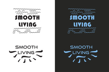 Smooth living hand dawn lettering illustration peaceful lifestyle. Minimalist vector printable text for organic and eco conscious products.