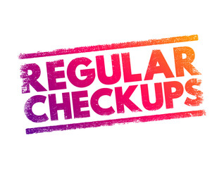 Regular Checkups - can help find potential health issues before they become a problem, text concept stamp