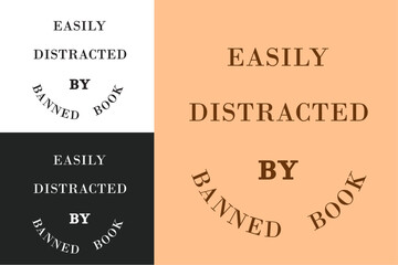 Easily distracted by banned books lettering badge sticker. Reading banned books for shirt design print vector. Dark academia and book lovers aesthetic illustration. 