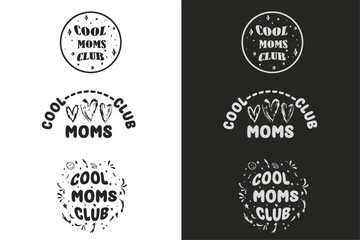 Cool moms club lettering quotes badge. Self love quotes. Mother's day. Retro groovy vintage aesthetics. Cute printable text vector for women shirt design sticker. 