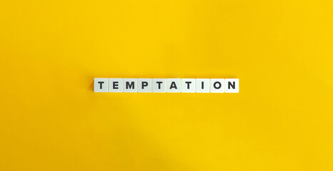 Temptation Word. Actions that are against personal or societal norms, rules, or laws. Text on Block...