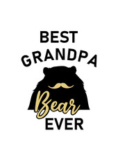 Best grandpa bear ever. Funny design for father day