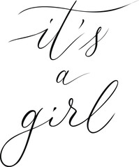 It's a girl. Baby shower gender reveal phrase, eps file. Viector format.