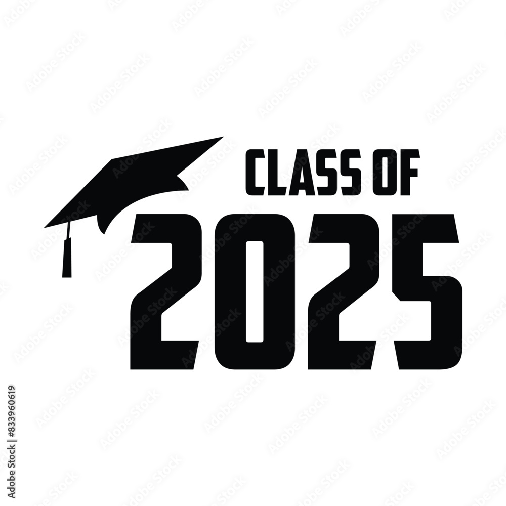 Wall mural Class of 2025 typography design vector. Text for design, congratulation event, T-shirt, party, high school or college graduate. Editable class of 2025 typography design	