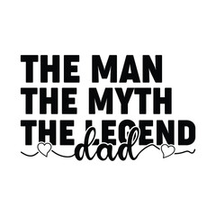 Best dad ever , cool dad , The man the myth the legend , handyman dad t shirt design 