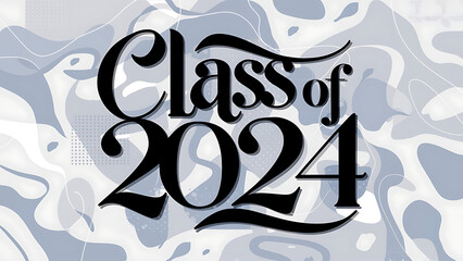 The image you’ve shared features the text “CLASS OF 2024” in large white capital letters against a black background