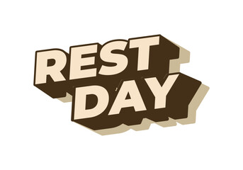 Rest day. Text effect in 3D style with good colors