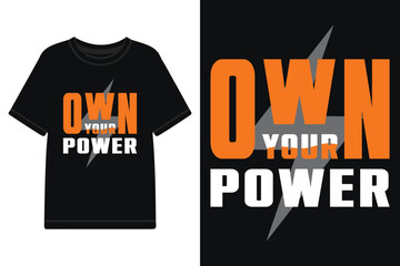 Own your power typography t shirt design, motivational typography t shirt, lettering typography with motivational quotes