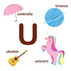 Preschool english alphabet. U letter.  Unicorn, umbrella, ukulele, Uranus. Alphabet design in a colorful style. Educational poster for children. Play and learn.