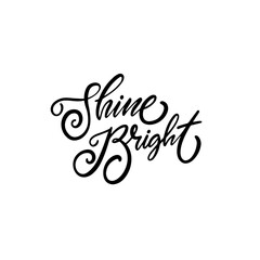 Inspirational handlettered quote encouraging you to shine bright with elegance and positivity