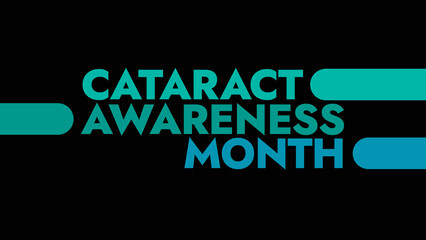 Obraz premium Cataract Awareness Month colorful text typography on banner illustration great for raising awareness about Cataract Awareness Month in june