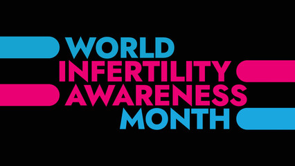 Fototapeta premium Infertility Awareness Month colorful text typography on banner illustration great for raising awareness about World Infertility Awareness Month in june