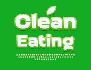 Vector ecologic label Clean Eating. White and Green Bright Font. Decorative Alphabet Letters and Numbers set.