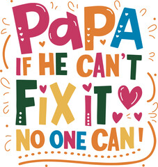 Father's Day Typography T shirt Desgin , daddy, papa, dad, super, dad, fathers day america, New dad t shirt,