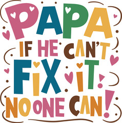 Father's Day Typography T shirt Desgin , daddy, papa, dad, super, dad, fathers day america, New dad t shirt,