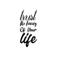 trust the timing of your life black letter quote