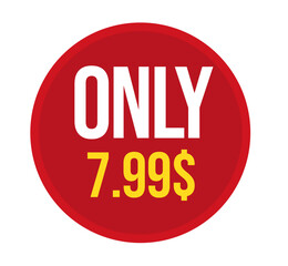 Sale red button, Only $7,99 sale, Label sale