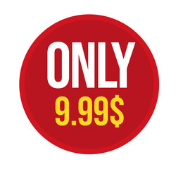 Sale red button, Only $9,99 sale, Label sale