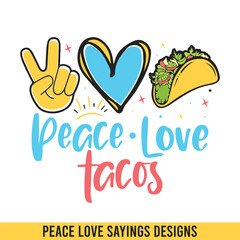 Peace love tacos, peace love saying svg designs