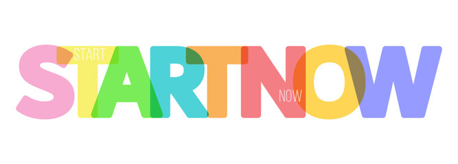 START NOW. A motivating phrase for learning, training, self-perfection and goal achievement