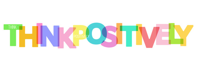 Think Positively. A motivating phrase for learning, training, self-perfection and goal achievement