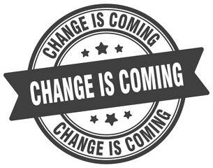 change is coming stamp. change is coming label on transparent background. round sign