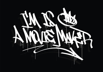 Fototapeta premium I'M IS A MOVIE MAKER graffiti tag style design