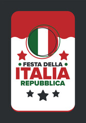 Italia. Festa della Repubblica Italiana. Text in italian: Italian Republic Day. Happy national holiday. Celebrated annually on June 2 in Italia. Italy flag. Patriotic design. Vector poster