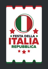 Italia. Festa della Repubblica Italiana. Text in italian: Italian Republic Day. Happy national holiday. Celebrated annually on June 2 in Italia. Italy flag. Patriotic design. Vector poster