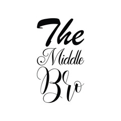 the middle bro black letter quote