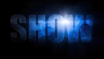 Illuminated Show Text in Dark Background