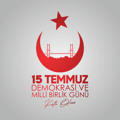 15 Temmuz Demokrasi ve Milli Birlik Gunu. Translate: July 15 The Day of Democracy and National Unity. Banner design