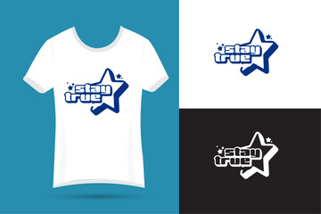 Stay true styles t-shirt design