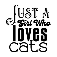 Just a Girl Who Loves Cats